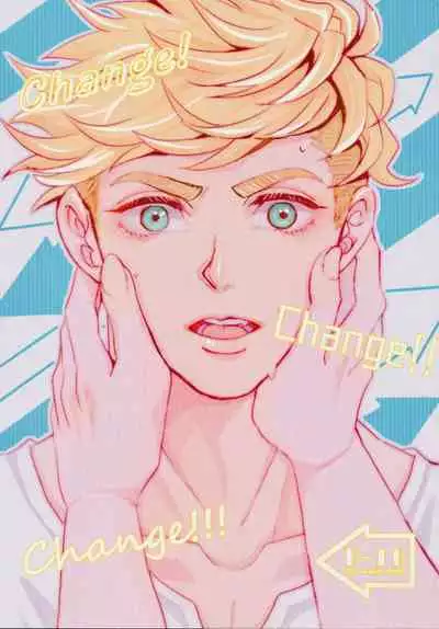 Change! Change!! Change!!!
