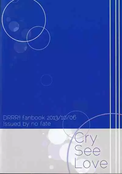 (SC61) [no fate (Yuzuriha)] Cry See Love (Durarara!!)