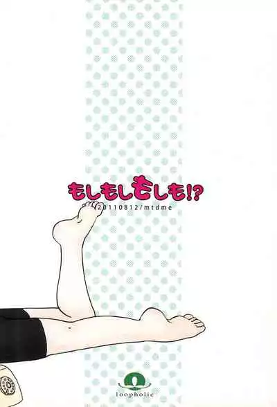 Moshi Moshi Moshi mo!?