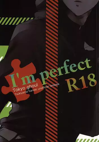 (CCOsaka101) [WhiP! (Oshiya)] I'm perfect (Tokyo Ghoul)