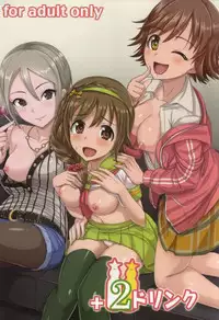 (C87) [Mikandensya (Dan)] +2 Drink (THE IDOLM@STER CINDERELLA GIRLS)