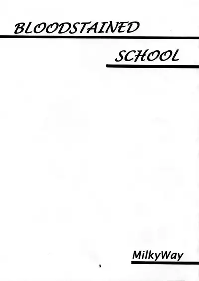 (C59) [Milky Way (Hoshikawa Kirara)] BLOOD STAINED SCHOOL (Gakkou no Kaidan) [English]