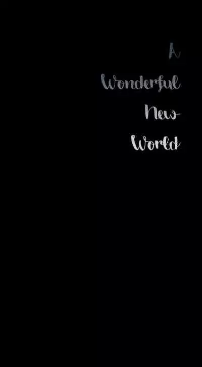 A Wonderful New World Ch.35/?