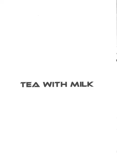 TEA WITH MILK