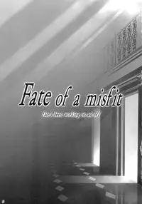 (C66) [ashitakara-ganbaru (Yameta Takashi)] Fate of a misfit (Fate/stay night)